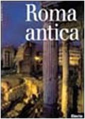 Roma antica. Ediz. illustrata