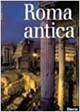 Roma antica. Ediz. illustrata - Ada Gabucci - Libro Mondadori Electa 2000, Beni culturali. Varia | Libraccio.it
