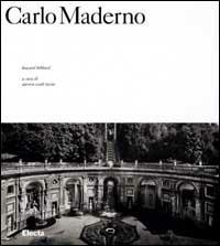 Carlo Maderno - Howard Hibbard - Libro Mondadori Electa 2001, Architettura e architetti classici | Libraccio.it