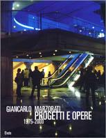 Giancarlo Marzorati. Progetti e opere 1975-2000. Ediz. illustrata