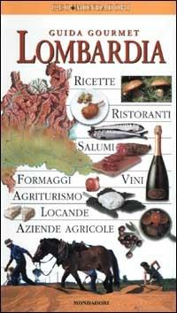 Lombardia  - Libro Mondadori 2002, Guida Gourmet | Libraccio.it