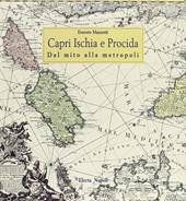 Capri, Ischia e Procida. Dal mito alla metropoli