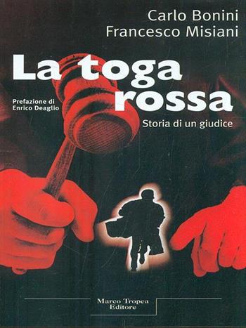 La toga rossa - Carlo Bonini, Francesco Misiani - Libro Tropea 1997, Le querce | Libraccio.it