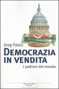 Democrazia in vendita. I padroni del mondo - Greg Palast - Libro Tropea 2003, Le querce | Libraccio.it