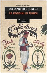 Le rondini di Tunisi - Alessandro Golinelli - Libro Tropea 2005, Le gaggie | Libraccio.it