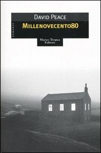 Millenovecento80 - David Peace - Libro Tropea 2004, Le gaggie | Libraccio.it