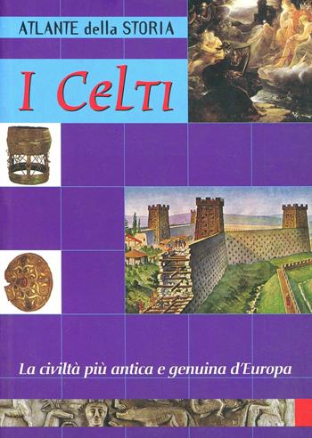 I celti  - Libro Demetra 2001, Atlanti | Libraccio.it