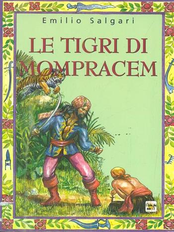 Le tigri di Mompracem - Emilio Salgari - Libro Demetra, Classici per ragazzi | Libraccio.it