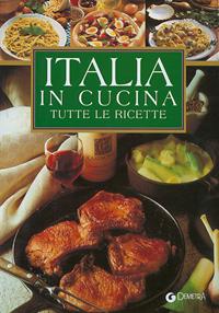 Italia in cucina. Tutte le ricette  - Libro Demetra 2003, Sapori d'Italia | Libraccio.it