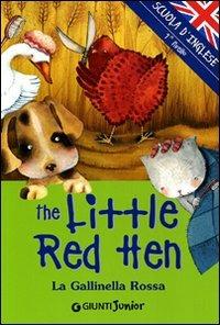 The little red Hen-La gallinella rossa. Ediz. illustrata  - Libro Giunti Junior 2004, Scuola d'inglese 1 livello | Libraccio.it