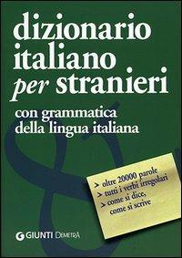 Dizionario italiano per stranieri  - Libro Demetra 2005, Scuola di italiano | Libraccio.it