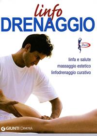 Linfodrenaggio. Linfa e salute massaggio estetico linfodrenaggio curativo  - Libro Demetra 2005, Fitness | Libraccio.it