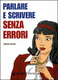 Parlare e scrivere senza errori - Sabrina Carollo - Libro Demetra 2007, Pocket | Libraccio.it