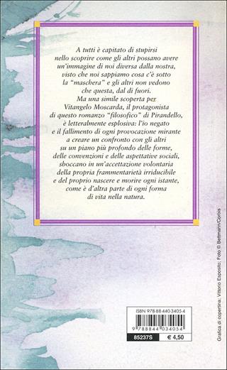 Uno, nessuno e centomila - Luigi Pirandello - Libro Demetra 2007, Nuovi acquarelli | Libraccio.it
