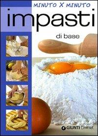 Impasti di base  - Libro Demetra 2010, Cucina minuto per minuto | Libraccio.it