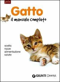 Gatto. Il manuale completo  - Libro Demetra 2011, Gli imperdibili | Libraccio.it