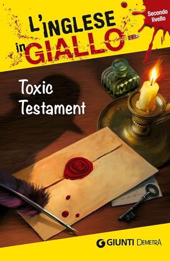 Toxic testament. I racconti che migliorano il tuo inglese! Livello 2 - Tracy Bowens - Libro Demetra 2012, L' inglese in giallo | Libraccio.it