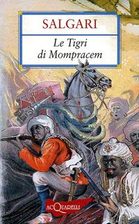 Le tigri di Mompracem - Emilio Salgari - Libro Demetra 2011, Nuovi acquarelli | Libraccio.it