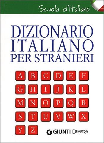 Dizionario italiano per stranieri  - Libro Demetra 2013, Scuola di italiano | Libraccio.it