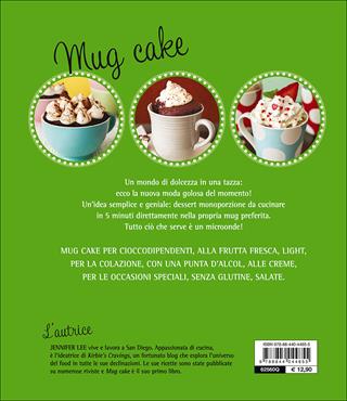 Mug cake. Delziose torte in tazza da fare in 5 minuti al microonde - Jennifer Lee - Libro Demetra 2014 | Libraccio.it