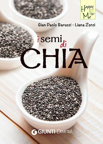 I semi di chia - Gian Paolo Baruzzi, Liana Zorzi - Libro Demetra 2016, Happy for me | Libraccio.it