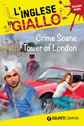 Crime scene Tower of London. I racconti che migliorano il tuo inglese! Secondo livello