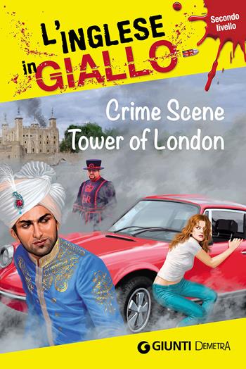 Crime scene Tower of London. I racconti che migliorano il tuo inglese! Secondo livello - Barry Hamilton - Libro Demetra 2016, L' inglese in giallo | Libraccio.it