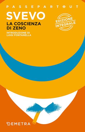 La coscienza di Zeno. Ediz. integrale - Italo Svevo - Libro Demetra 2017, Passepartout | Libraccio.it