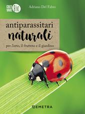 Antiparassitari naturali per l'orto, il frutteto e il giardino