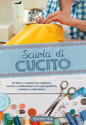 Scuola di cucito - Gina Cristanini, Wilma Strabello Bellini - Libro Demetra 2018 | Libraccio.it