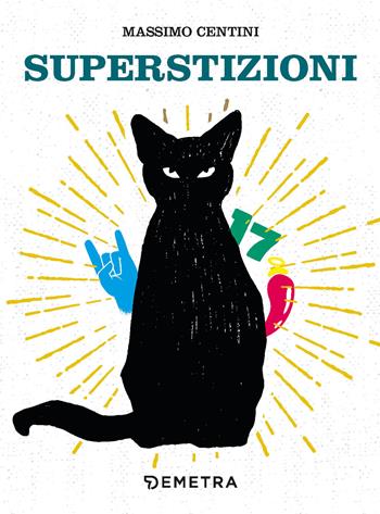 Superstizioni - Massimo Centini - Libro Demetra 2022 | Libraccio.it