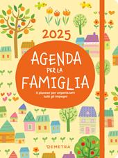 Agenda per la famiglia 2025. Il planner per organizzare tutti gli impegni