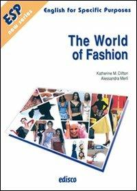 The world of fashion. e professionali. Con CD Audio. Con espansione online - Katherine Clifton, Alessandra Merli - Libro EDISCO 2008 | Libraccio.it