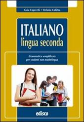Italiano lingua seconda. Grammatica semplificata per studenti non madrelingua. Con espansione online