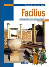 Facilius. Avviamento allo studio della lingua latina. Con espansione online