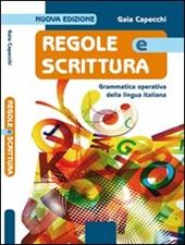 Regole e scrittura. Grammatica operativa della lingua italiana. Con e spansione online. Con CD-ROM