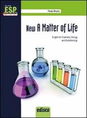 New a matter of life. Chemistry, microbiology & biotechnology. e professionali. Con e-book. Con espansione online