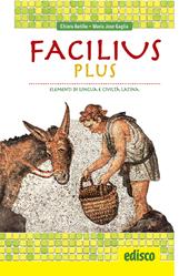 Facilius plus. Elementi di lingua e civiltà latina. Con e-book. Con espansione online