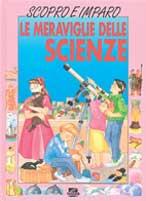 Scopro e imparo le meraviglie delle scienze - Andrèe Bertino - Libro Il Mosaico 1999 | Libraccio.it