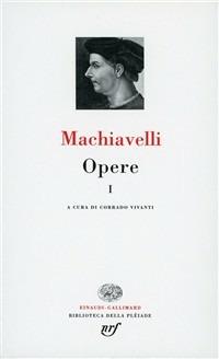 Opere. Vol. 1: Gli scritti politici. - Niccolò Machiavelli - Libro Einaudi 1997, Biblioteca della Pléiade | Libraccio.it