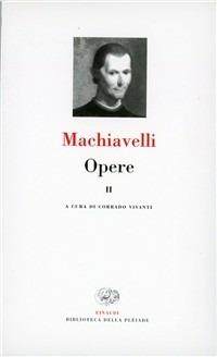 Opere. Vol. 2: Lettere, legazioni e commissarie. - Niccolò Machiavelli - Libro Einaudi 1999, Biblioteca della Pléiade | Libraccio.it