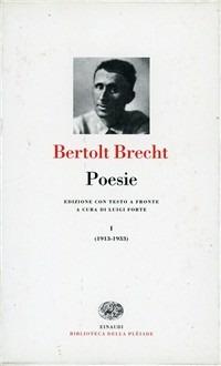 Poesie. Testo originale a fronte. Vol. 1: 1913-33. - Bertolt Brecht - Libro Einaudi 1999, Biblioteca della Pléiade | Libraccio.it