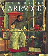 Carpaccio - Vittorio Sgarbi - Libro Rizzoli 1994, Arte. Grandi maestri | Libraccio.it