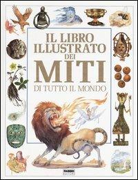 Il libro illustrato dei miti di tutto il mondo - Neil Philip - Libro Fabbri 1996 | Libraccio.it