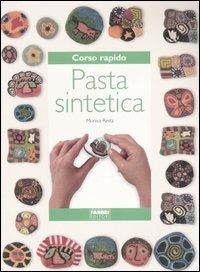 Pasta sintetica - Monica Resta - Libro Fabbri 2004, Corso rapido di... | Libraccio.it