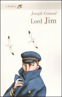 Lord Jim - Joseph Conrad - Libro Fabbri 2004, I delfini | Libraccio.it