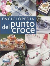 Enciclopedia del punto croce  - Libro Fabbri 2004, Manuali Fabbri | Libraccio.it