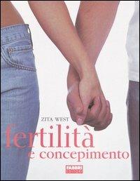 Fertilità e concepimento - Zita West - Libro Fabbri 2004 | Libraccio.it