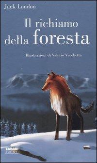 Il richiamo della foresta - Jack London - Libro Fabbri 2004, Classici illustrati | Libraccio.it