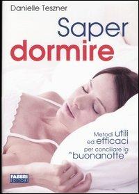 Saper dormire - Danielle Teszner - Libro Fabbri 2005, Manuali Fabbri | Libraccio.it